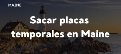 Sacar-placas-temporales-en-Maine